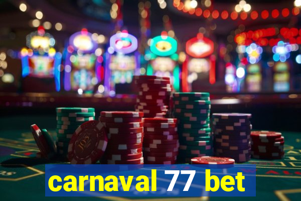 carnaval 77 bet